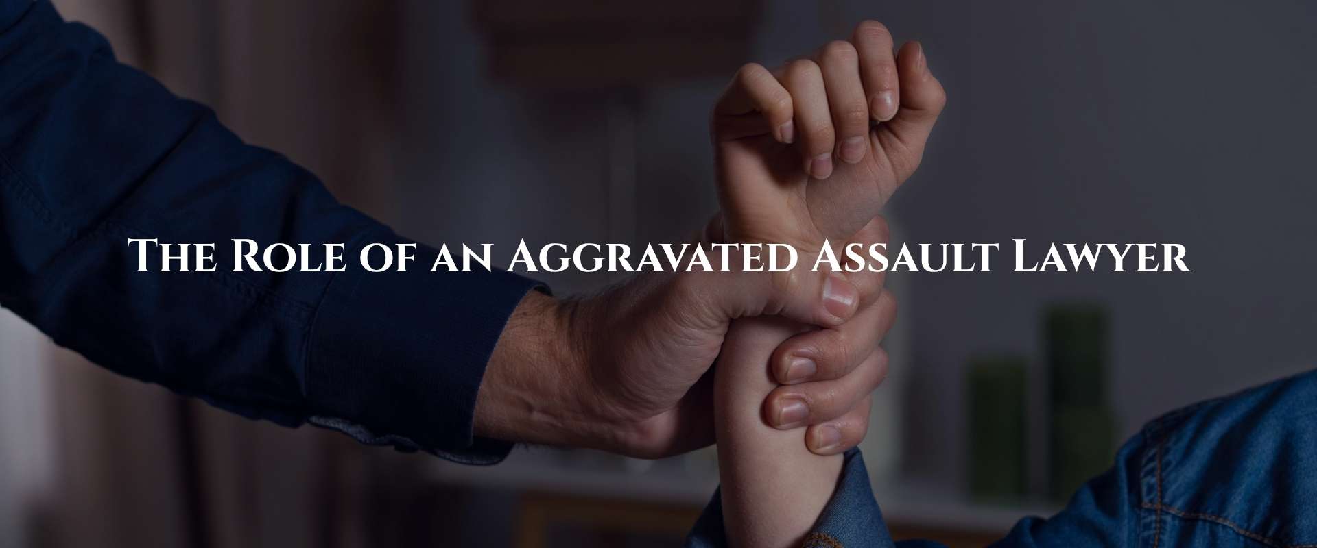 The Role of a Lawyer in Aggravated Assault Cases: Defence Strategies & Support
